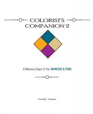 Carte Colorist's Companion 2: A Reference Digest of Your MARKERS & PENS Paula Parrish