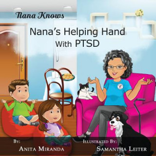 Kniha Nana's Helping Hand with PTSD: A Unique Nurturing Perspective to Empowering Children Against a Life-Altering Impact Anita Miranda