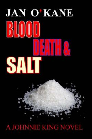 Book Blood Death And Salt A Johnnie King Novel Jan O'Kane
