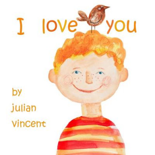 Livre I Love You: It's A Happy, Happy, Happy Day! Julian Vincent