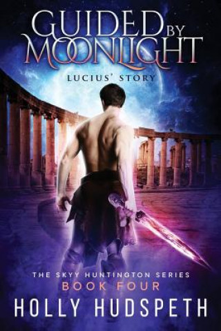 Knjiga Guided By Moonlight - Lucius' Story Holly Hudspeth