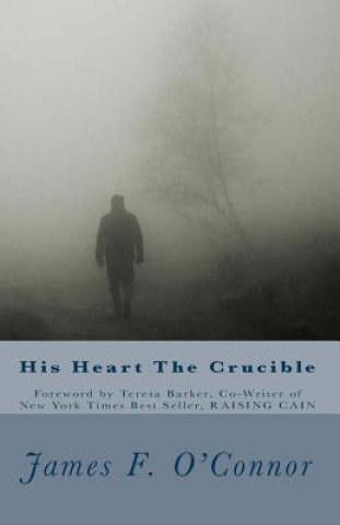 Libro His Heart The Crucible James F O'Connor