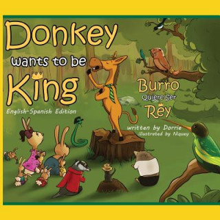 Книга Donkey Wants To Be King Dorrie