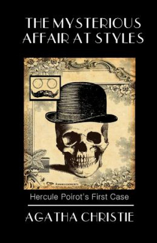 Книга The Mysterious Affair at Styles: Poirot's First Case Agatha Christie