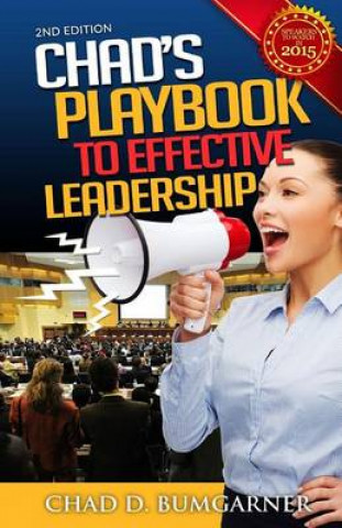 Kniha Chad's Playbook To Effective Leadership Chad D Bumgarner