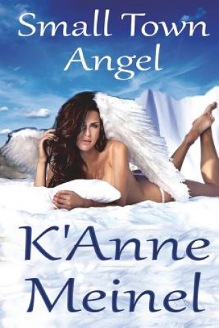 Kniha Small Town Angel K'Anne Meinel
