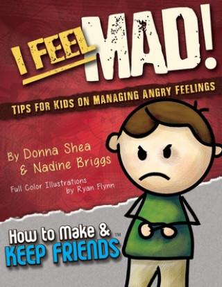 Книга I Feel Mad! Tips for Kids on Managing Angry Feelings Donna Shea