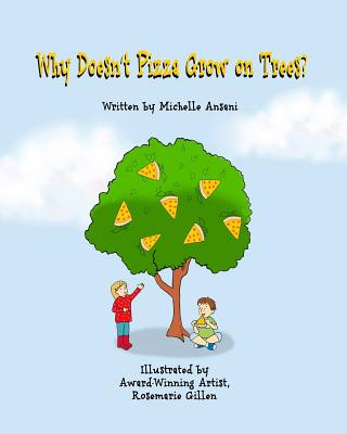 Könyv Why Doesn't Pizza Grow on Trees? Michelle Ansani
