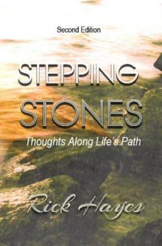 Carte Stepping Stones: Thoughts Along Life's Path Rick Hayes