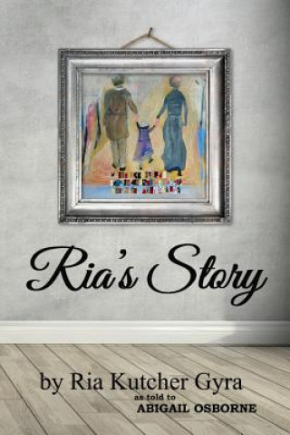 Könyv Ria's Story Raisa Kutcher Gyra