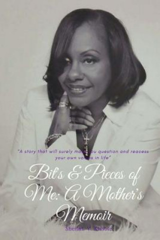 Książka Bits and Pieces of Me: A Mother's Memoir MS Sheilah Yvette Kimble