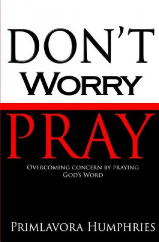 Livre Don't Worry Pray Primlavora Humphries