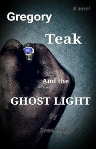 Книга Gregory Teak and the Ghost Light Sean Briggs