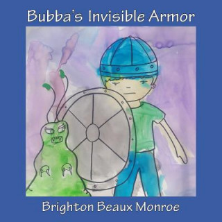 Książka Bubba's Invisible Armor Trina and Brighton Monroe