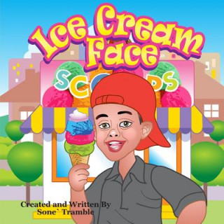 Kniha Ice Cream Face: Yummy Face Kids Book Series Sone Tramble