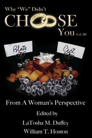 Kniha Why We Didn't Choose You, Vol. III: From a Woman's Perspective William T Hoston