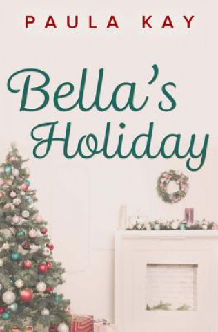 Kniha Bella's Holiday Paula Kay