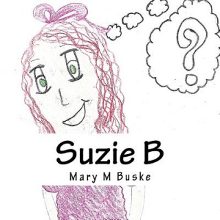 Libro Suzie B: What will you be? Mary M Buske