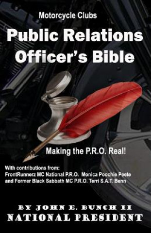 Książka Motorcycle Club Public Relations Officer's Bible: Making the PRO Real MR John E Bunch II