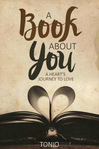 Carte A Book About You: A Heart's Journey to Love Tonio