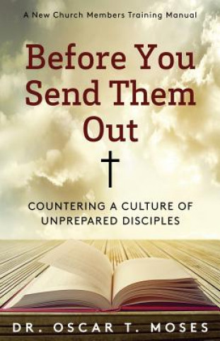 Carte Before You Send Them Out: A New Church Member's Training Manual Dr Oscar T Moses