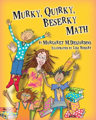 Könyv Murky Quirky Beserky Math Margaret Desjardins