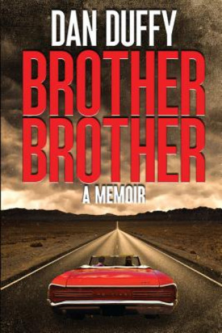 Knjiga Brother, Brother: A Memoir: A brother's search for his lost brother Dan Duffy