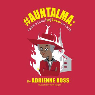 Książka #AuntAlma: Raisin' a Little Heaven on Earth Adrienne Ross