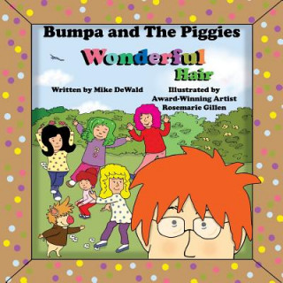 Könyv Bumpa and the Piggies Wonderful Hair: Wonderful Hair Mike Dewald