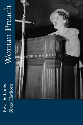 Kniha Woman Preach Rev Louis Blake Hathorn
