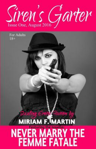 Buch Siren's Garter: Issue One August 2016 Miriam F Martin