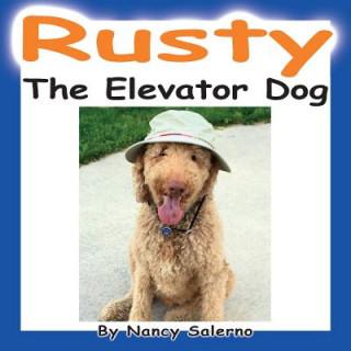 Kniha Rusty, The Elevator Dog Nancy Salerno