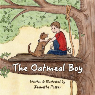 Kniha The Oatmeal Boy Jeanette Foster