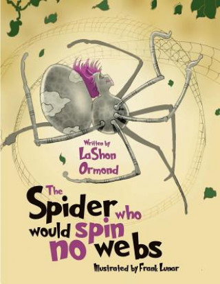 Книга The Spider Who Would Spin No Webs Lashon Ormond