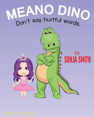 Kniha Meano Dino (Don't say hurtful words.): Don't say hurtful words Sonja Smith