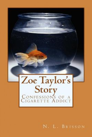 Книга Zoe Taylor's Story: Confessions of a Cigarette Addict N L Brisson