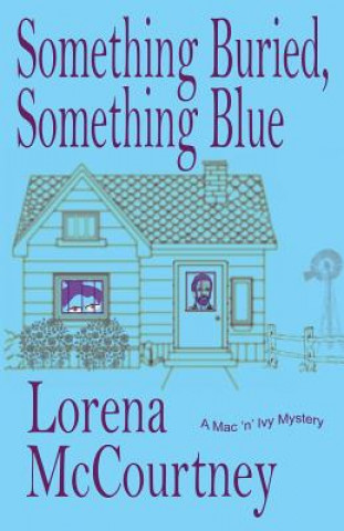 Könyv Something Buried, Something Blue MS Lorena McCourtney
