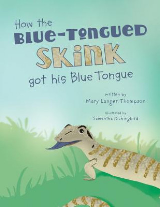 Książka How the Blue-Tongued Skink got his Blue Tongue Mary Langer Thompson