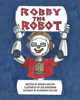 Βιβλίο Robby the Robot Monica Shelton