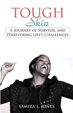 Książka Tough Skin: A Journey of Survival and Persevering Life's Challenges Samira L Jones