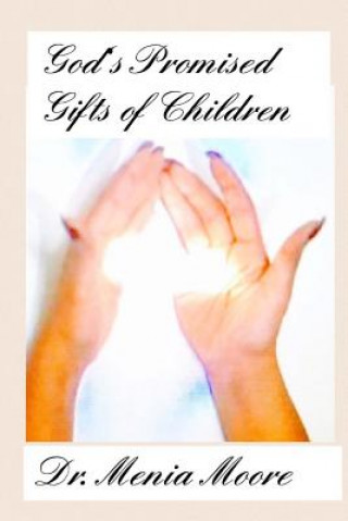 Buch God's Promised Gifts of Children Dr Menia Moore