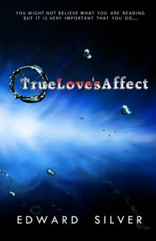 Knjiga True Love's Affect Edward Silver