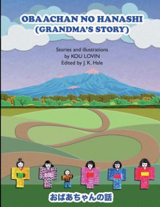 Kniha Obaachan No Hanashi - English/Japanese Version: (grandma's Story) Kou Lovin