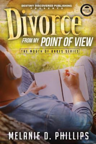 Carte Divorce From My Point of View Melanie D Phillips
