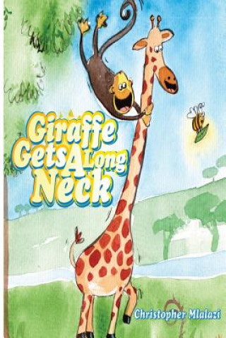 Carte Giraffe Gets A Long Neck Christopher Mlalazi