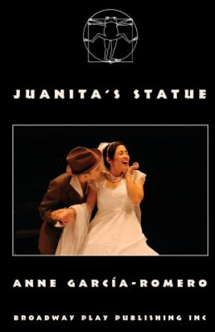 Knjiga Juanita's Statue Anne Garcia-Romero