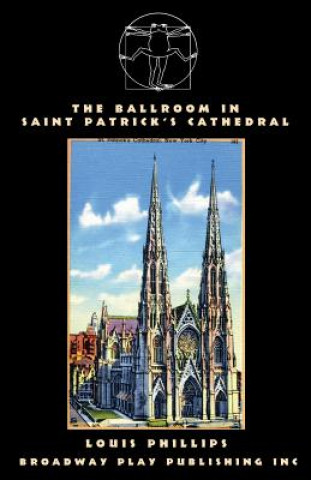 Книга The Ballroom in Saint Patrick's Cathedral Louis Phillips