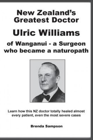 Carte New Zealand's Greatest Doctor Ulric Williams of Wanganui Brenda Sampson