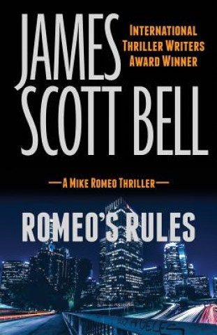 Carte Romeo's Rules (A Mike Romeo Thriller) James Scott Bell