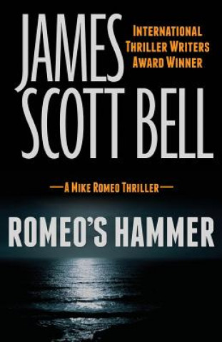 Kniha Romeo's Hammer (A Mike Romeo Thriller) James Scott Bell